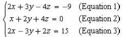 Follow these steps to solve this system of three equations