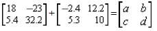 Find the missing values.
a. [13  23] + [-6