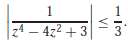 By factoring z4 ˆ’ 4z2 + 3 into two quadratic