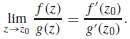 Suppose that f(z0) = g(z0) = 0 and that f'(z0)