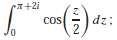 By finding an antiderivative, evaluate each of these integrals, where