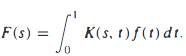 Integral Transforms If K(s, t) is a continuous function of