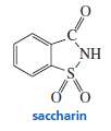 Saccharin, an artificial sweetener, is about 300 times sweeter than