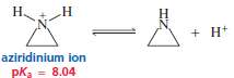 Explain why the aziridinium ion has a considerably lower (8.0)