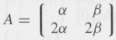Let A be a matrix of the form
where Î± and