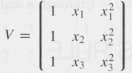 Consider the 3 Ã— 3 Vandermonde matrix
(a) Show that det(V)