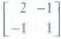 Find the Cholesky decomposition of each of the following matrices.
(a)
(b)