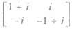 In each case, determine whether the given matrix is hermitian,