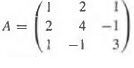 Prove that the 3 Ã— 3 matrix
cannot be factored as
