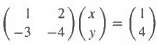 Find the solution x*1 to the system
and the solution x*2