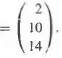 Let
Given that
and
find a solution to Ax = 2b1 + b2