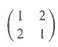 Which of the following 2 x 2 matrices are positive
