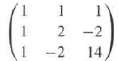 Find the Cholesky factorizations of the following matrices:
a.
b.
c.
d.
e.