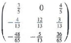 Determine which of the following matrices are
(i) Orthogonal;
(ii) Proper orthogonal.
(a)
(b)
(