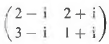 Diagonalize the following complex matrices:
(a)
(b)
(c)
(d)
