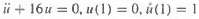 Solve the following mass-spring initial value problems. and classify as
