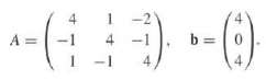 Consider the linear system A x = b, where
(a) First,