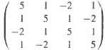 Use Householder matrices to convert the following matrices into tridiagonal