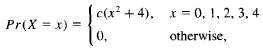 Let X be a random variable with probability distribution
where c