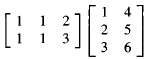 Perform the following matrix multiplications.
(a)
(b)
(c)
(d)
(e)
(f)