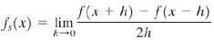 The symmetric derivative fs(x) is defined by
Show that if f'(x)