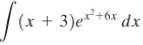 In problems, find each integral.
(a) ˆ« e3x+1 dx
(b) 
(c)