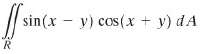 Use a transformation to evaluate the integral
Where R is the