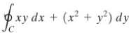 Evaluate
If
(a) C is the square path (0, 0) to (1,