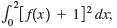 Which of the following are functionals?
(a) ˆ«f(x) dx;
(d) [f(x) +