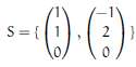(a) Show that thisis a linearly independent subset of R3.(b)