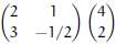 Perform, if possible, each matrix-vector multiplication.
(a)
(b)
(c)