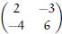 Use Corollary 4.11 to decide if each matrix has an