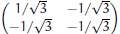 Decide if each of these is an orthonormal matrix.
(a)
(b)
(c)
