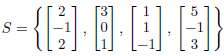 Given the set S below, find a linearly independent set