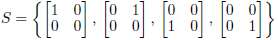 Show that the set S is linearly independent in M2,