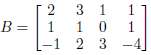 For the matrix B below, find sets of vectors whose