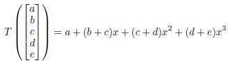 Determine whether or not the following linear transformation T: C5