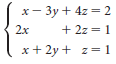 х — Зу + 42 3D 2 + 2z = 1 2х х+2y + z-1 