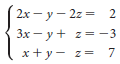 2x – y – 2z = 2 Зх — у + z= -3 х+у— z3D 7 