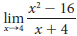 х — lim 2 – 16 x4 x+ 4 