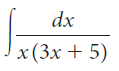dx x (3x + 5) 