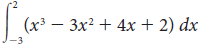 -2 (x³ 3 – 3x2 + 4x + 2) dx -3 