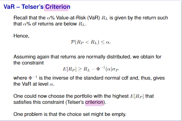 VaR – Telser's Criterion Recall that the a% Value-at-Risk (VaR) R1 is given by the return such that a% of returns are 