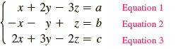 х+ 2у — 3z %3а -x - y + z = b 2x + у — 2z — с Equation 1 Equation 2 Equation 3 