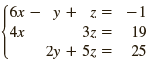 (бх — у + z%3D —1 19 4x 3z = 25 2y + 5z = т2 