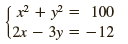 Sx² + y² = 100 12x – 3y = - 12 %3| 