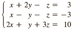 Use matrices to solve the system of linear equations, if