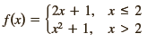 f(x) = 2х + 1, х < 2 (2? + 1, х > 2 