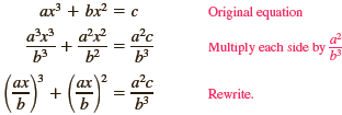 ax3 + bx? = c Original equation %3D a'x³ b3 a²c a?x? Multiply each side by b2 a?c ах ax Rewrite. 