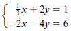 Į fx + 2y = 1 l-2x – 4y = 6 